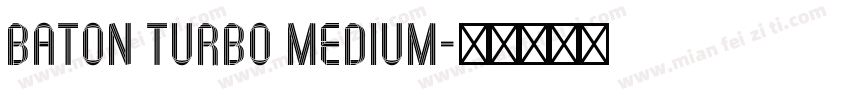 Baton Turbo Medium字体转换
